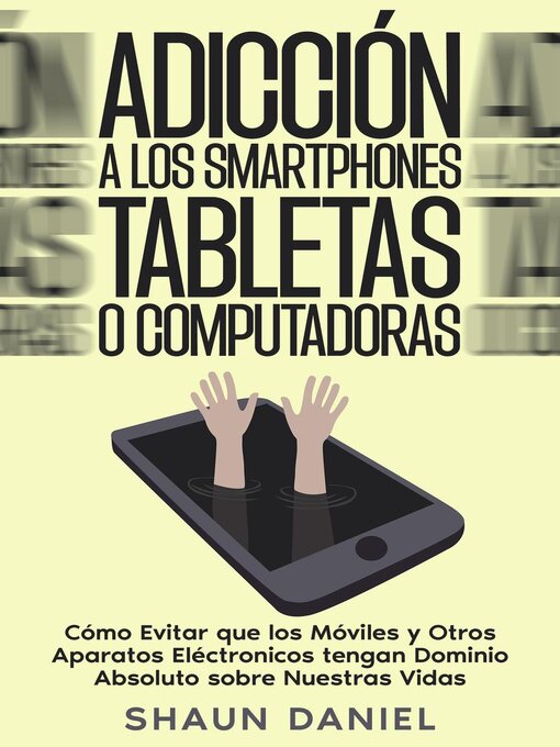 Title details for Adicción a los Smartphones, Tabletas o Computadoras by Shaun Daniel - Available